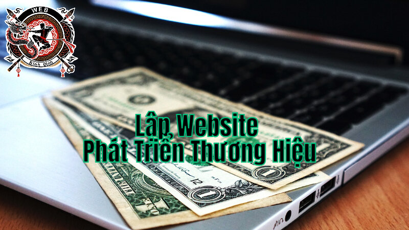 Cách Lập Website Phát Triển Thương Hiệu