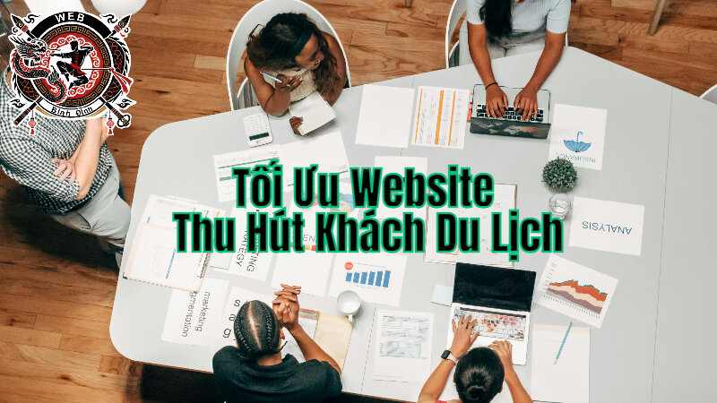 Cách Tối Ưu Website Để Thu Hút Khách Du Lịch