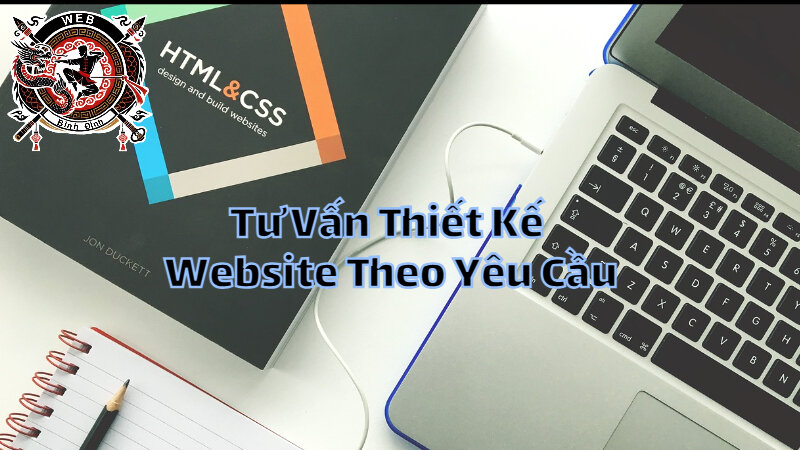 Dịch Vụ Tư Vấn Thiết Kế Website Theo Yêu Cầu