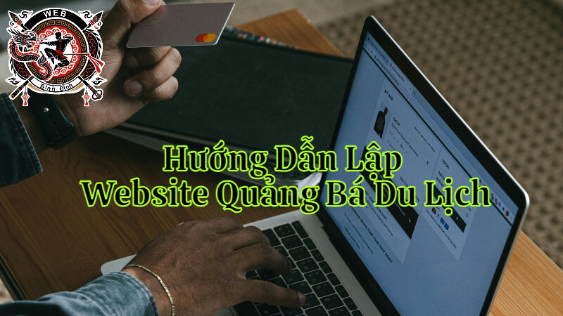 Hướng Dẫn Lập Website Quảng Bá Du Lịch