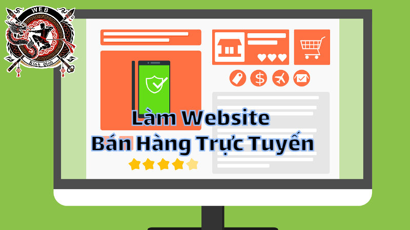 Làm Website Bán Hàng Trực Tuyến Với Chi Phí Thấp