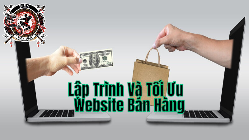 Lập Trình Và Tối Ưu Hóa Website Bán Hàng